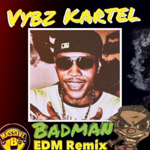 Badman (feat. Lisa Mercedez & Sikka Rymes) - EP [EDM Remix] by Vybz Kartel
