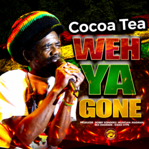 Massive B & COCOA TEA "WEH YA GONE"